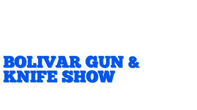 Bolivar Gun & Knife Show