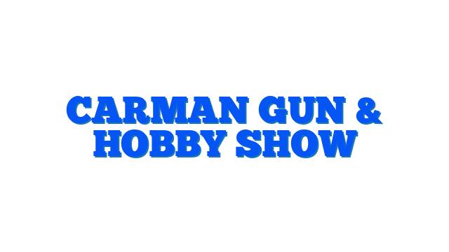 Carman Gun & Hobby Show