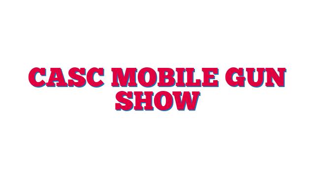CASC Mobile Gun Show