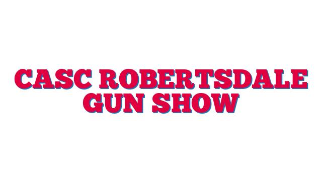 CASC Robertsdale Gun Show