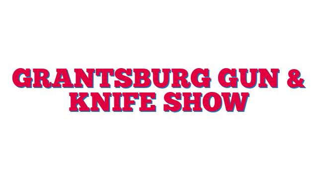 Grantsburg Gun & Knife Show