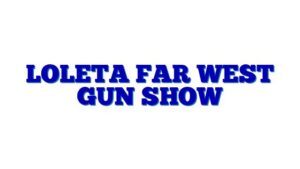 Loleta Far West Gun Show