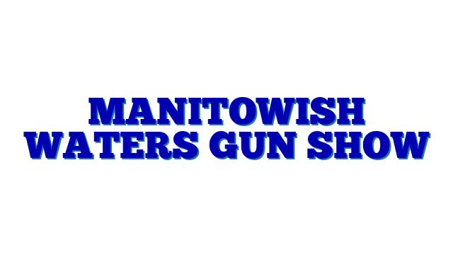 Manitowish Waters Gun Show