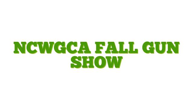 NCWGCA Fall Gun Show