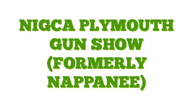 NIGCA Plymouth Gun Show (formerly Nappanee)