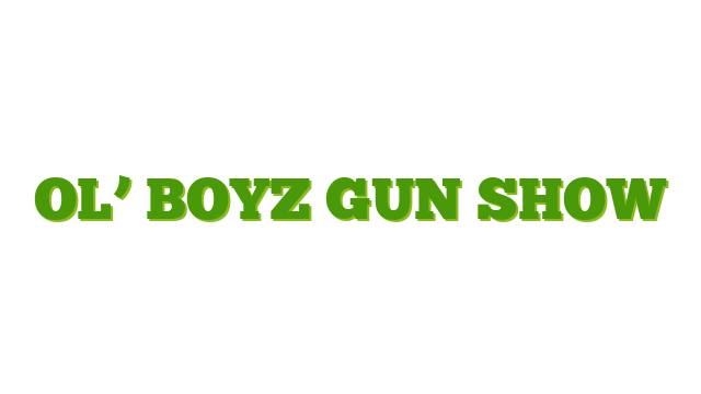 Ol’ Boyz Gun Show