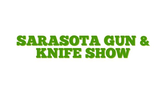 Sarasota Gun & Knife Show