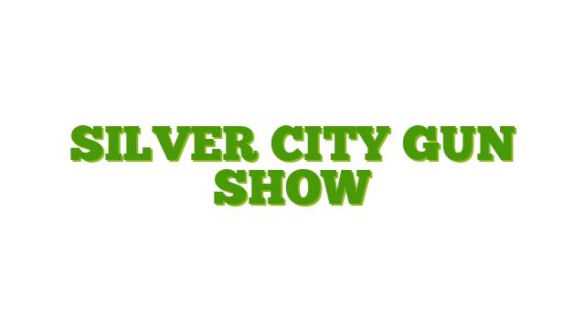 Silver City Gun Show