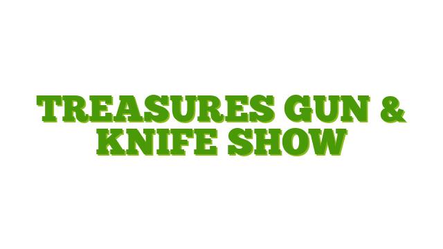 Treasures Gun & Knife Show