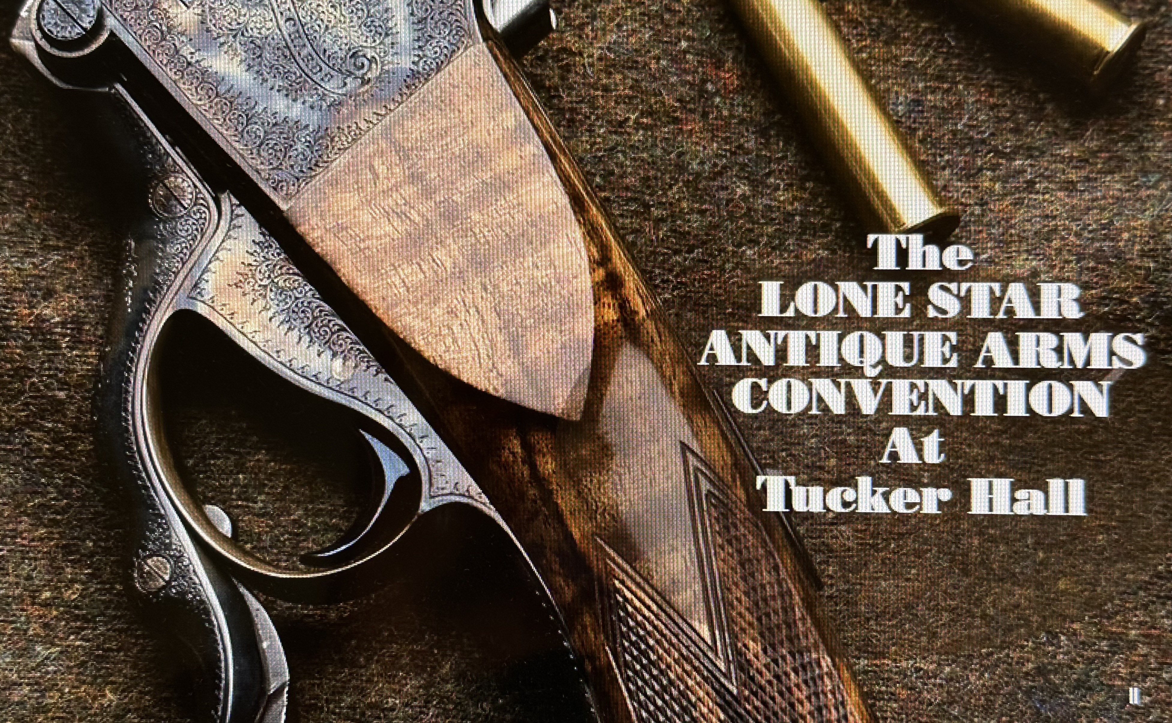 THE LONE STAR ANTIQUE ARMS CONVENTION, AT TUCKER HALL, WACO TEXAS