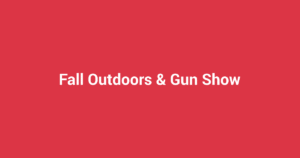 Fall Outdoors & Gun Show