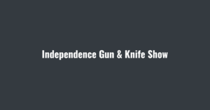Independence Gun & Knife Show