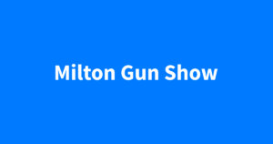 Milton Gun Show