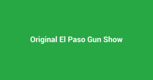 Original El Paso Gun Show