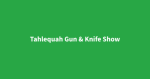 Tahlequah Gun & Knife Show