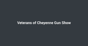 Veterans of Cheyenne Gun Show