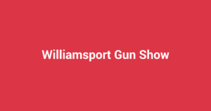 Williamsport Gun Show