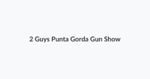 2 Guys Punta Gorda Gun Show
