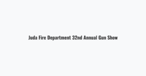 Juda Fire Department 32nd Annual Gun Show