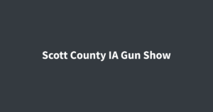 Scott County IA Gun Show